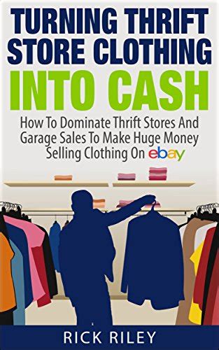 Download Turning Thrift Store Clothing Into Cash How To Dominate Thrift Stores And Garage Sales To Make Huge Money Selling Clothing On Ebay Selling On Ebay How Ebay Business How To Make Money With Ebay 