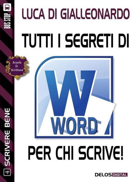 Download Tutti I Segreti Di Word Per Chi Scrive Scuola Di Scrittura Scrivere Bene 