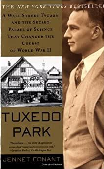 Download Tuxedo Park A Wall Street Tycoon And The Secret Palace Of Science That Changed The Course Of World War Ii The Wall Street Tycoon Who Changed The Course Of World War Ii 