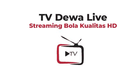 TV DEWA LIVE STREAMING BOLA - Dewa TV : Situs Streaming Bola Online Terbaru