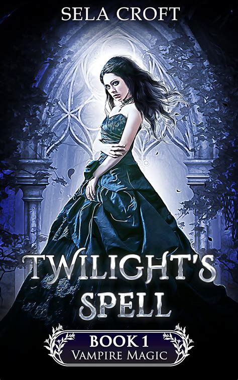 Twilight S Spell Vampire Magic Book 1 English Edi