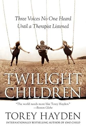 Read Twilight Children Three Voices No One Heard Until Someone Listened The True Story Of Three Voices No One Heard Until Someone Listened 