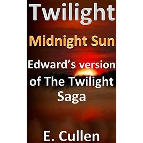 Read Twilight Midnight Sun Edwards Version Of The Saga Kindle Edition E Cullen 
