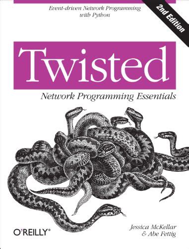 Full Download Twisted Network Programming Essentials Event Driven Network Programming With Python 