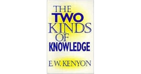 Read Online Two Kinds Of Knowledge E W Kenyon 