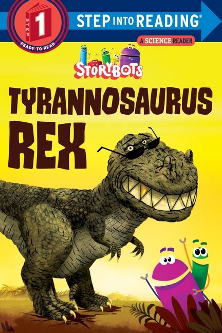 Read Online Tyrannosaurus Rex Step Into Reading Storybots Ready To Read Step 1 