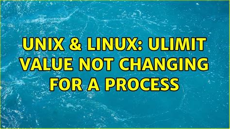 ulimit value not changing for a process - Unix & Linux Stack …