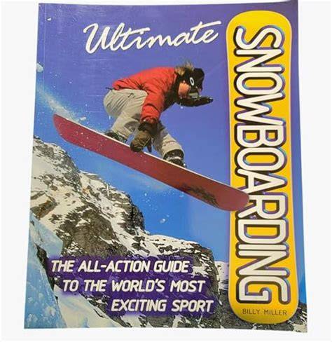 ultimate snowboarding the all action illustrated