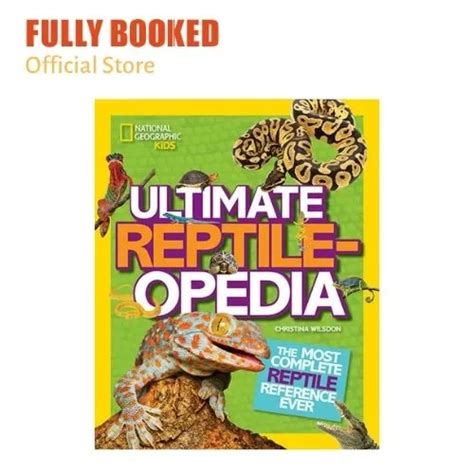 Read Online Ultimate Reptileopedia The Most Complete Reptile Reference Ever Ultimate 