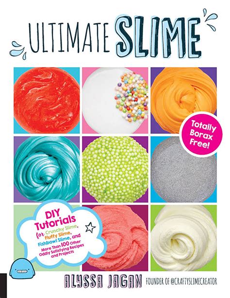Full Download Ultimate Slime Diy Tutorials For Crunchy Slime Fluffy Slime Fishbowl Slime And More Than 100 Other Oddly Satisfying Recipes And Projects Totally Borax Free 