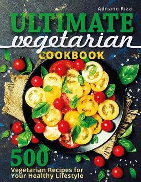 Download Ultimate Vegetarian Cookbook 500 Vegetarian Recipes For Your Healthy Lifestyle 