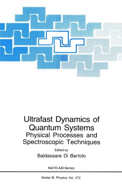 Ultrafast Dynamics Of Quantum Systems Physical Processes And Spectroscopic Techniques Nato Science Series B