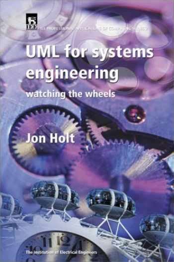 Uml For Systems Engineering Iee Professional Applications Of Computingpbpc0040 Computing And Networks