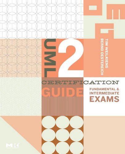 Download Uml 2 Certification Guide Fundamental Intermediate Exams Fundamental And Intermediate Exams The Mk Omg Press 