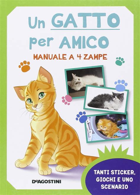 Download Un Gatto Per Amico Manuale A 4 Zampe Con Adesivi Ediz Illustrata 