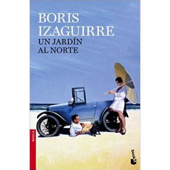 Full Download Un Jard Al Norte Boris Izaguirre Pdf 