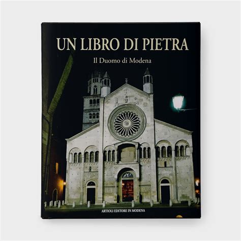 Read Un Libro Di Pietra Il Duomo Di Modena Ediz Italiana E Inglese 