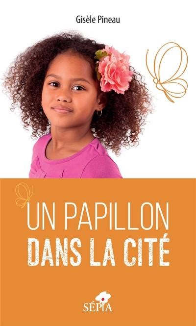 Full Download Un Papillon Dans La Cite 