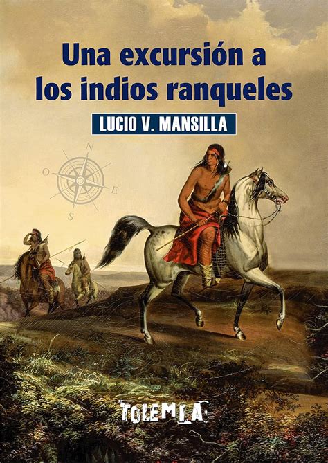 Una Excursion A Los Indios Ranqueles