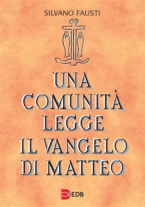 Full Download Una Comunit Legge Il Vangelo Di Matteo Volume Unico Giovanni Fausti 