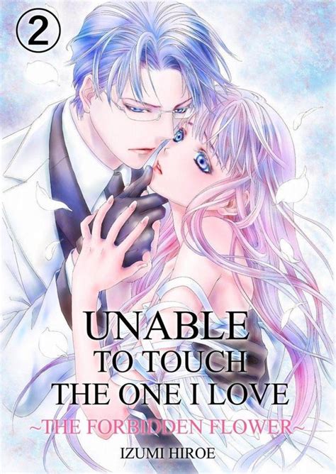 Unable To Touch The One I Love Vol2 Love Manga The Forbidden Flower