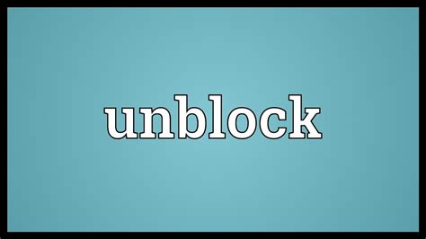 unblock meaning