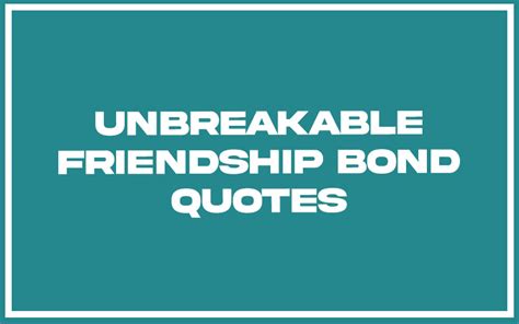 Unbreakable Bond Quotes