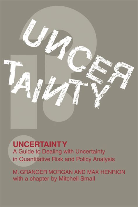 Uncertainty A Guide To Dealing With Uncertainty In Quantitative Risk And Policy Analysis