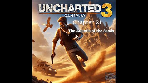 Uncharted 3 Chapter 21 Walkthrough