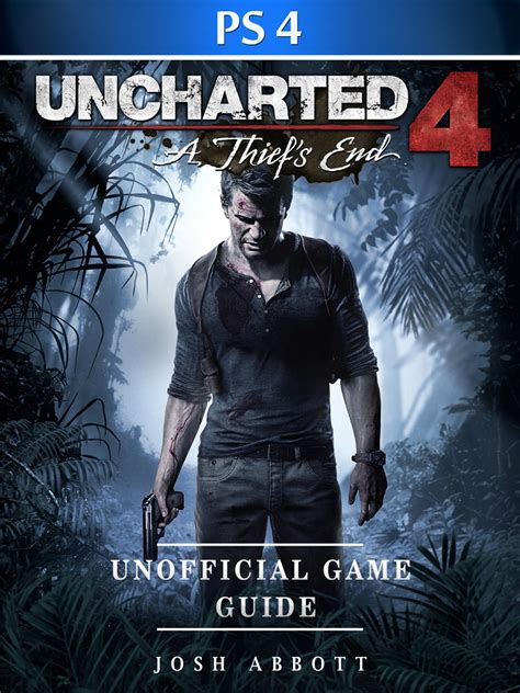 Full Download Uncharted 4 A Thiefs End Game Ps4 Unofficial Game Guide File Type Pdf 