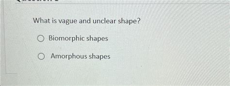 unclear shapes definition