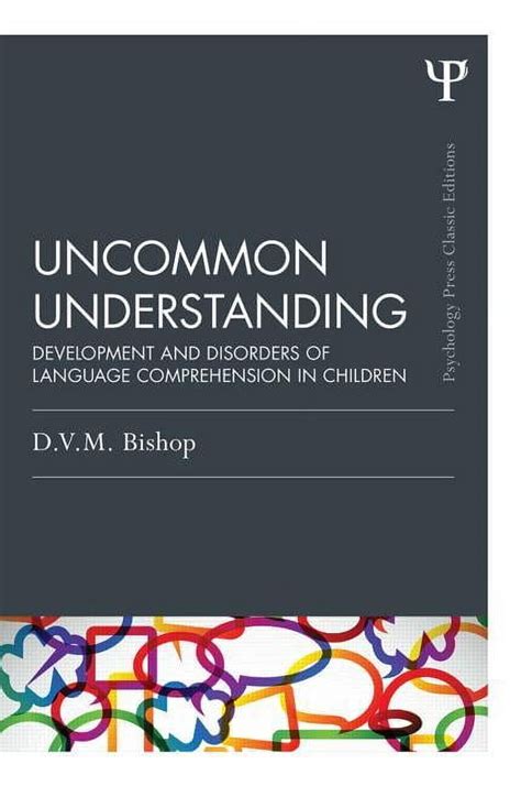 Uncommon Understanding Development And Disorders Of Language Comprehension In Children