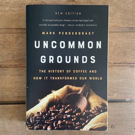 Download Uncommon Grounds The History Of Coffee And How It Transformed Our World 