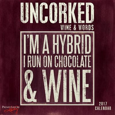 Read Online Uncorked Wine Words Primitives By Kathy 2017 Wall Calendar 