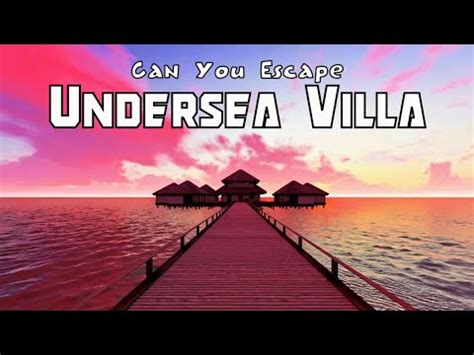 Undersea Villa Walkthrough