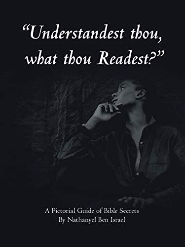 Read Online Understandest Thou What Thou Readest By Nathanyel Ben Israel 