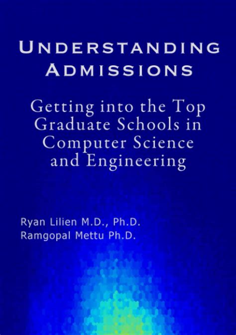 understanding admissions getting into the top graduate schools in computer science and engineering