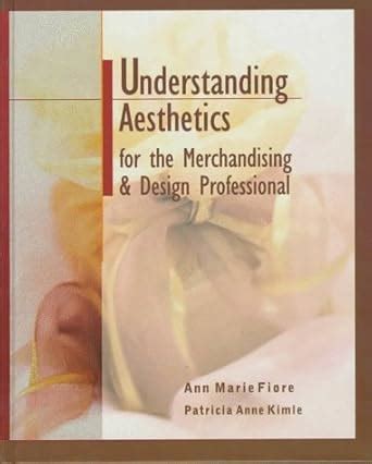 understanding aesthetics for the merchandising and design professional