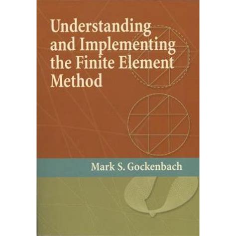 Understanding And Implementing The Finite Element Method
