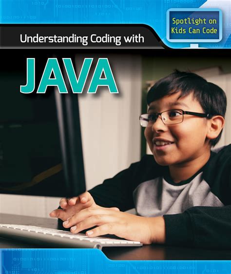 Understanding Coding With Java Spotlight On Kids Can Code