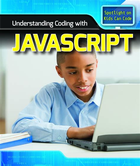 Understanding Coding With Javascript ( Spotlight On Kids Can Code)