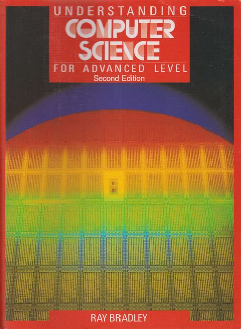Understanding Computer Science For Advanced Level By Ray Bradley