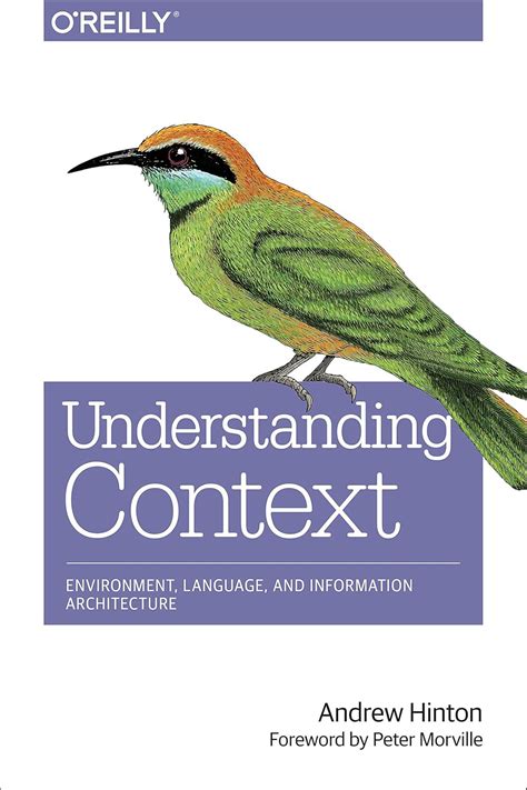 Understanding Context Environment Language And Information Architecture Ebook Andrew Hinton