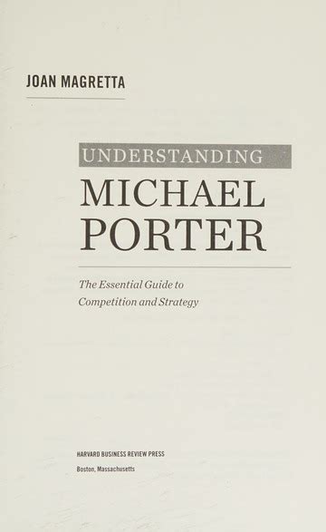 Understanding Michael Porter The Essential Guide To Competition And Strategy