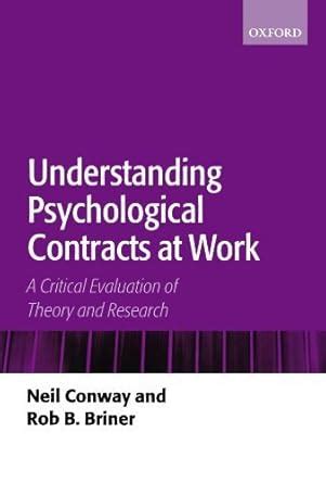 Understanding Psychological Contracts At Work: A Critical Evaluation Of Theory And Research