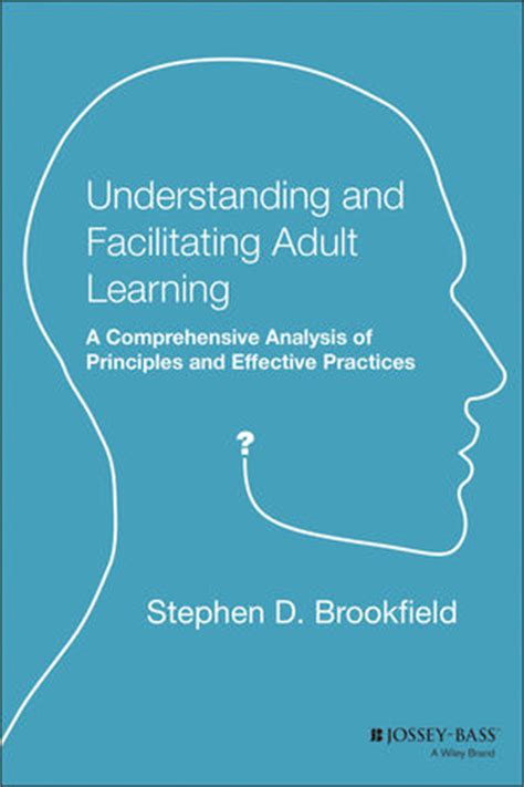 Read Online Understanding And Facilitating Adult Learning A Comprehensive Analysis Of Principles And Effective Practices Jossey Bass Business And Management Series 