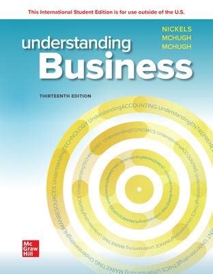 Read Online Understanding Business 10Th Edition By William G Nickels James M Mchugh Susan M Mchugh Mcgraw Hillirwin2012 Hardcover 10Th Edition Hardcover 