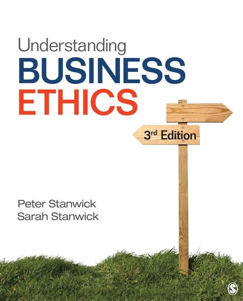 Read Online Understanding Business Ethics By Peter And Sarah Stanwick 2Nd Edition Pdf Book 