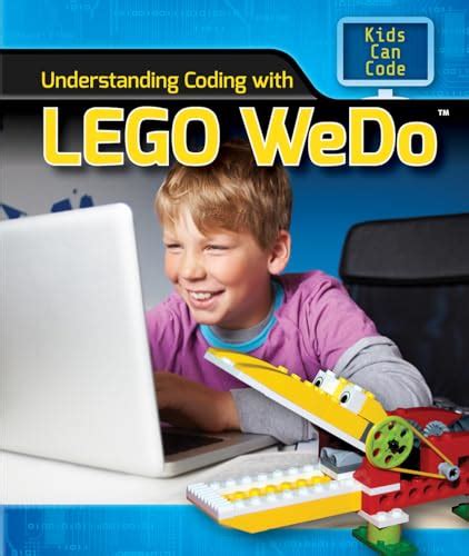 Read Online Understanding Coding With Lego Wedo Kids Can Code 