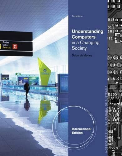 Read Understanding Computers In A Changing Society 5Th Edition By Morley Deborah 2012 Paperback 